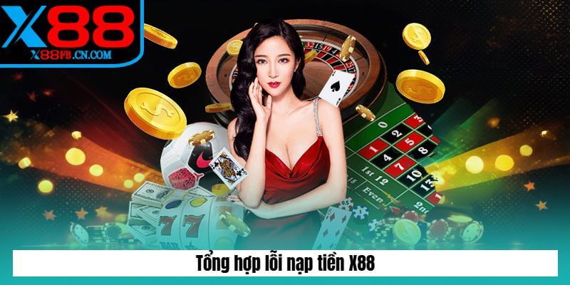 Tổng hợp lỗi nạp tiền X88