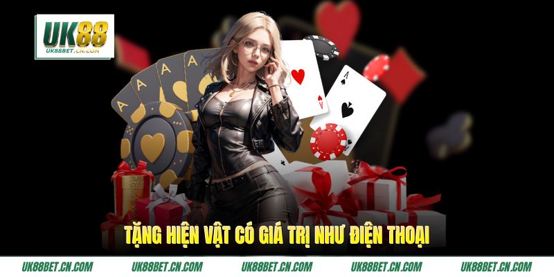 Tặng hiện vật có giá trị như điện thoại 